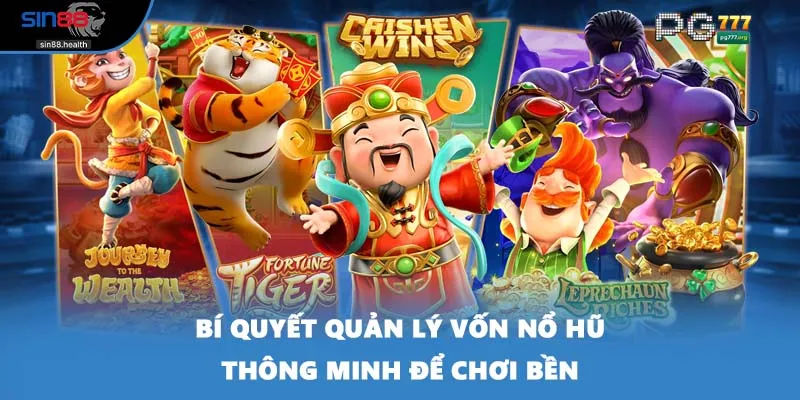 Bí quyết quản lý vốn nổ hũ thông minh để chơi bền